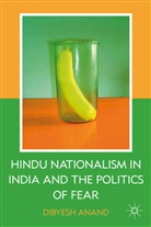 D Anand, D. Anand - Hindu Nationalism in India and the Politics of Fear