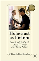 W Donahue, W. Donahue, William Collins Donahue - Holocaust As Fiction