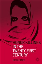 N Pope, N. Pope, Nicole Pope - Honor Killings in the Twenty-First Century