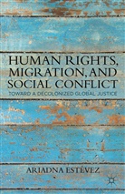 A. Estevez, Ariadna Estevez, A. Estévez, Ariadna Estévez - Human Rights, Migration, and Social Conflict