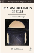 Assistant Professor of Religion M Gail (Sy Hamner, Assistant Professor of Religion M Gail (Syracuse University) Hamner, M Hamner, M Gail Hamner, M. Hamner, M. Gail Hamner - Imaging Religion in Film