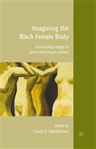 C. Henderson, Henderson, C Henderson, C. Henderson - Imagining the Black Female Body