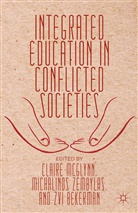 Claire Zembylas Mcglynn, M Zembylas, Zembylas, M Zembylas, M. Zembylas - Integrated Education in Conflicted Societies