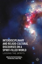K. Kim, V. Karkkainen, V. Kärkkäinen, Kim, K Kim, K. Kim... - Interdisciplinary Religio Cultural Discourses on a Spirit Filled