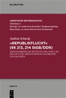 Andrea Schurig - "Republikflucht" ( 213, 214 StGB/DDR)