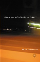 B Silverstein, B. Silverstein, Brian Silverstein - Islam and Modernity in Turkey