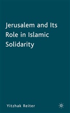 Y Reiter, Y. Reiter, Yitzhak Reiter - Jerusalem and Its Role in Islamic Solidarity
