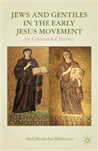 a Bibliowicz, A. Bibliowicz, Abel Bibliowicz, Abel Bibliowicz Bibliowicz - Jews and Gentiles in the Early Jesus Movement