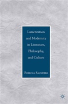 R Saunders, R. Saunders - Lamentation and Modernity in Literature, Philosophy, and Culture