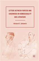 R Zeikowitz, R. Zeikowitz, Richard E. Zeikowitz - Letters Between Forster and Isherwood on Homosexuality and Literature