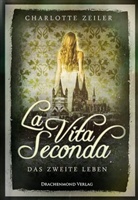 Charlotte Zeiler - La Vita Seconda