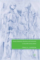 C Gordon, C. Gordon - Literary Modernism, Bioscience, and Community in Early 20th Century