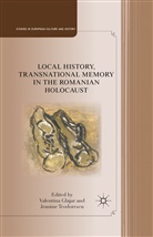 Valentina Teodorescu Glajar, Glajar, V Glajar, V. Glajar, Teodorescu, Teodorescu... - Local History, Transnational Memory in the Romanian Holocaust