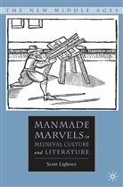 S Lightsey, S. Lightsey, Scott Lightsey - Manmade Marvels in Medieval Culture and Literature