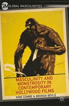 B Boyle, B. Boyle, B. Combe Boyle, Combe, K Combe, K. Combe... - Masculinity and Monstrosity in Contemporary Hollywood Films