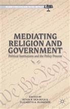 Kevin R. Den Oldmixon Dulk, Kenneth A Loparo, Kevin R. den Dulk, Kenneth A. Loparo, Oldmixon, Oldmixon... - Mediating Religion and Government