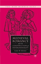 L Sylvester, L. Sylvester, Louise M. Sylvester - Medieval Romance and the Construction of Heterosexuality