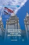 L Perry, L. Perry - Mitt Romney, Mormonism, and the 2012 Election