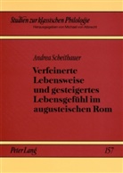 Andrea Scheithauer, Christiane von Albrecht, Michael von Albrecht - Verfeinerte Lebensweise und gesteigertes Lebensgefühl im augusteischen Rom