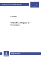 Karin Mayr - On the Fiscal Impacts of Immigration