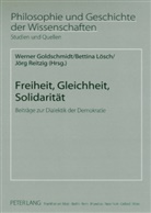 Werner Goldschmidt, Bettina Lösch, Jörg Reitzig, Hans Jörg Sandkühler - Freiheit, Gleichheit, Solidarität