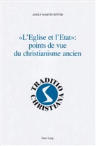 Adolf Martin Ritter - "L'Eglise et l'Etat": points de vue du christianisme ancien