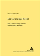 Christina Schneider - Die SS und "das Recht"