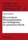 Martin Fröhlich - Die erweiterte Weisungsbefugnis des Arbeitgebers im spanischen Recht