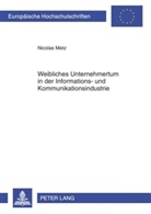 Nicolas Metz - Weibliches Unternehmertum in der Informations- und Kommunikationsindustrie