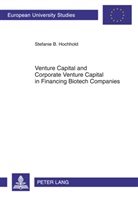 Stefanie Hochhold, Stefanie B. Hochhold - Venture Capital and Corporate Venture Capital in Financing Biotech Companies