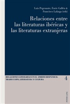 Enric Gallén, Francisco Lafarga, Luis Pegenaute - Relaciones entre las literaturas ibéricas y las literaturas extranjeras