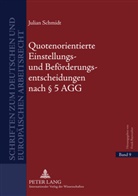 Julian Schmidt - Quotenorientierte Einstellungs- und Beförderungsentscheidungen nach 5 AGG