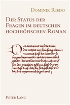 Dominik Riedo, Dominik Riedo - Der Status der Fragen im deutschen hochhöfischen Roman