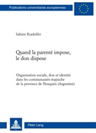 Sabine Kradolfer - Quand la parenté impose, le don dispose