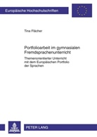 Tina Flächer - Portfolioarbeit im gymnasialen Fremdsprachenunterricht