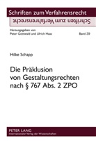 Hilke Schapp - Die Präklusion von Gestaltungsrechten nach 767 Abs. 2 ZPO