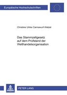 Christine Cannawurf-Wetzel, Christine Ulrike Cannawurf-Wetzel - Das Stammzellgesetz auf dem Prüfstand der Welthandelsorganisation
