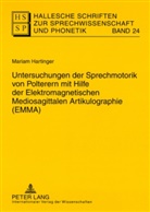Mariam Hartinger - Hallesche Schriften zur Sprechwissenschaft und Phonetik - 24: Untersuchungen der Sprechmotorik von Polterern mit Hilfe der Elektromagnetischen Mediosagittalen Artikulographie (EMMA)
