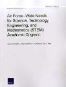 Lindsay Daugherty, Lisa M Harrington, Lisa M. Harrington, S Craig Moore, S. Craig Moore, Tara L. Terry - Air Force-Wide Needs for Science, Technology, Engineering, and Mathematics (Stem) Academic Degrees