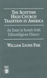 William L Fisk, William L. Fisk, William L. Fosk - The Scottish High Church Tradition in America