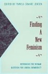 Pamela Grande Jensen, Jensen Pamela Grande - Finding a New Feminism