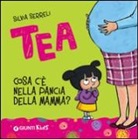 Silvia Serreli - Cosa c'è nella pancia della mamma? Tea