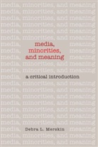 Debra L Merskin, Debra L. Merskin - Media, Minorities, and Meaning