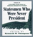 Kenneth Thompson, Kenneth W Thompson, Kenneth W. Thompson, Kenneth W. Thompson - Statesmen Who Were Never President