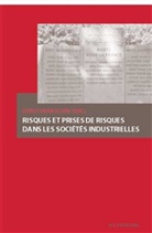 Denis Varaschin - Risques et prises de risques dans les sociétés industrielles