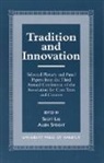 Conference of the Association for Core T, Scott Lee, Allen Speight, Scott Lee, Allen Speight - Tradition and Innovation: Selected Plenary and Panel Papers from the Third Annual Conference of the Association for Core Texts and Courses