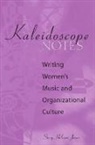 Stacy Linn Holman Jones, Stacey Holman Jones, Stacy Jones, Stacy Holman Jones - Kaleidoscope Notes