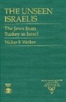 Walter Weiker, Walter F Weiker, Walter F. Weiker - The Unseen Israelis