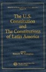 Kenneth W. Thompson, Kenneth Thompson, Kenneth W Thompson, Kenneth W. Thompson - The U.S. Constitution and the Constitutions of Latin America