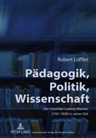 Robert Löffler - Pädagogik, Politik, Wissenschaft